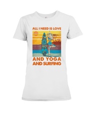 All I Need Is Love And Yoga And Surfing Premium Fit Ladies Tee tile