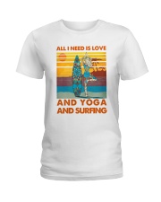 All I Need Is Love And Yoga And Surfing Ladies T-Shirt tile