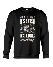 Funny Fishing Sometimes I catch a fish or a buzz Crewneck Sweatshirt tile