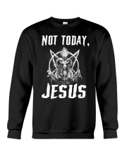 Not today Jesus Crewneck Sweatshirt thumbnail