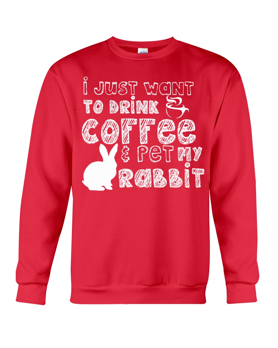 Coffee And Pet My Rabbit T-Shirt Crewneck Sweatshirt