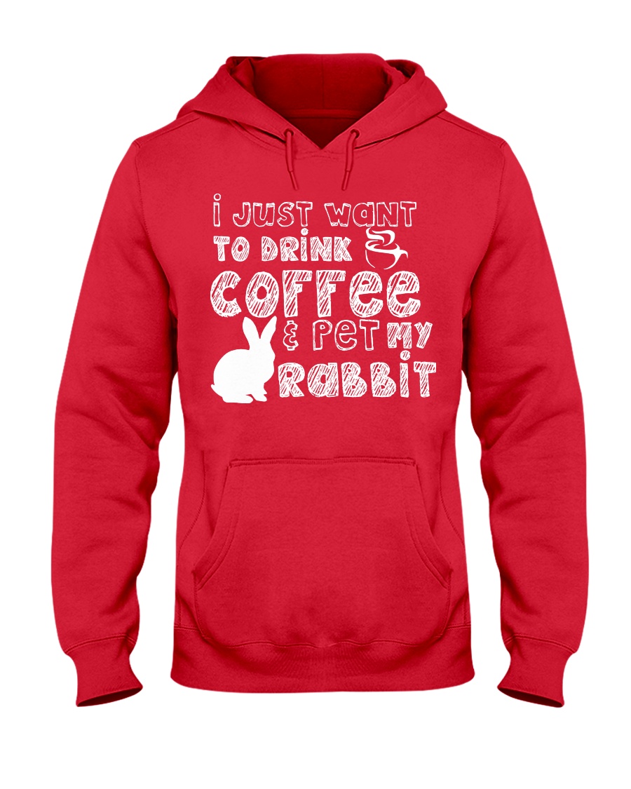 Coffee And Pet My Rabbit T-Shirt Hooded Sweatshirt