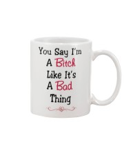 You Say I'm A Bitch Mug Mug front