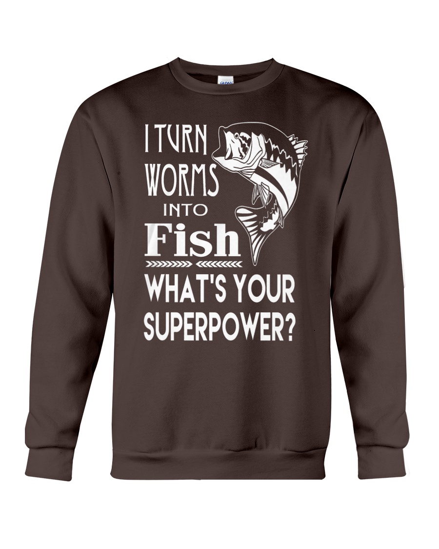 i turn worms into fish what's your superpower Crewneck Sweatshirt