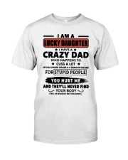 I am lucky Daughter Classic T-Shirt front