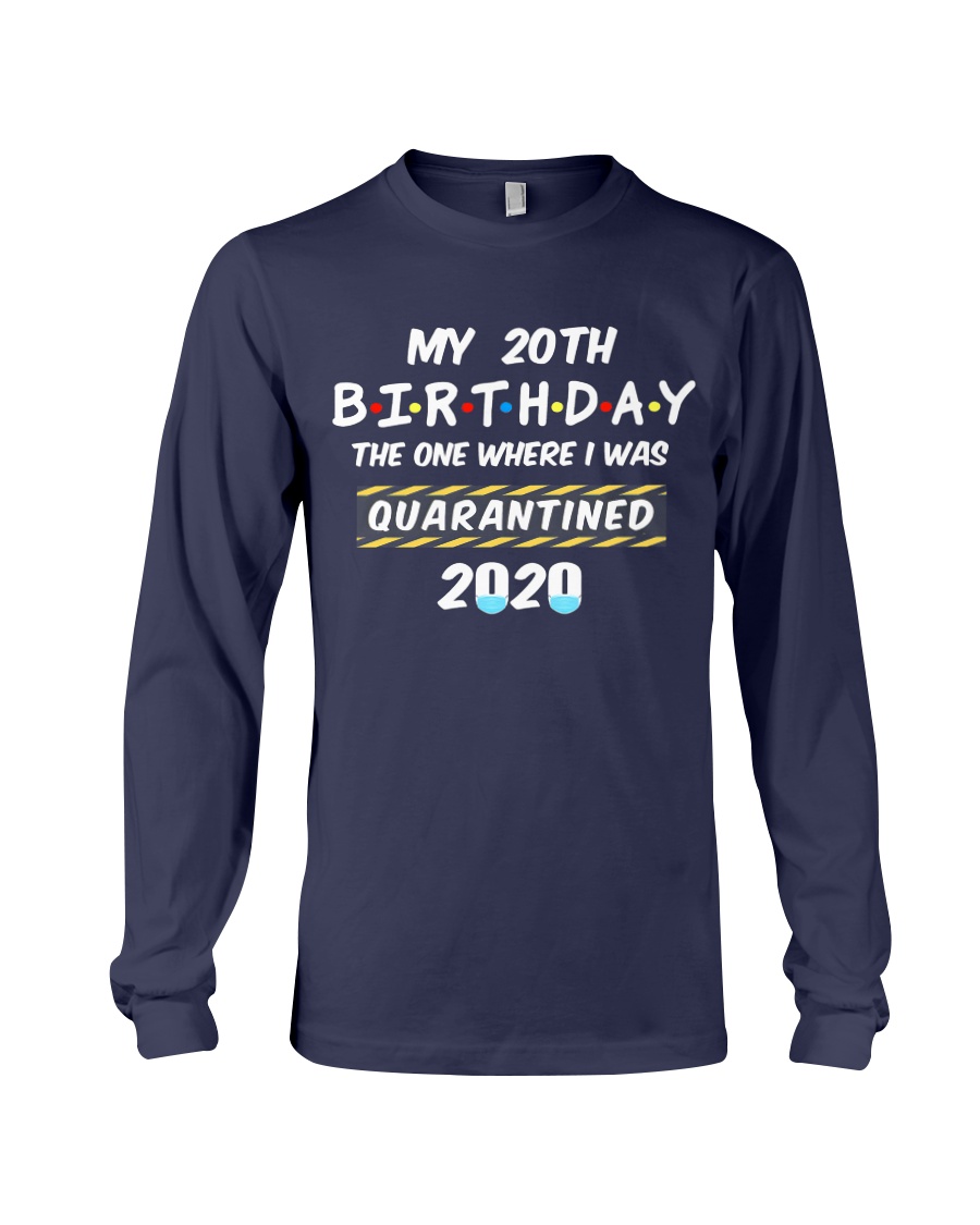 20th Birthday Quarantined Long Sleeve Tee