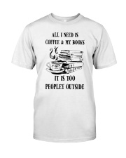 All I Need Is Coffee and Books Classic T-Shirt front