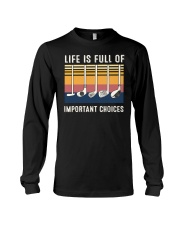 Life Is Full Of Important Choices Golfer Long Sleeve Tee tile