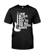 Music I Old But I Got To See All The Cool Bands Classic T-Shirt front