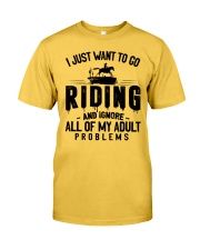I just want to go horses riding Classic T-Shirt front