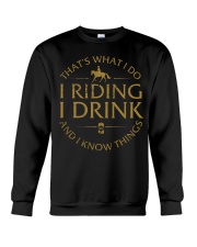 I riding horse I drink and I know things Crewneck Sweatshirt tile