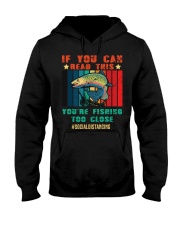 If You Can Read This You Are Fishing Too Close Hooded Sweatshirt tile