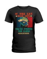 If You Can Read This You Are Fishing Too Close Ladies T-Shirt tile