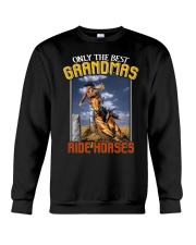 Only The Best Grandmas Ride Horse Crewneck Sweatshirt tile