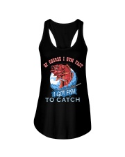 Fishing Of Course I Gum Fast I Got Fish To Catch Ladies Flowy Tank tile