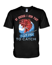 Fishing Of Course I Gum Fast I Got Fish To Catch V-Neck T-Shirt tile
