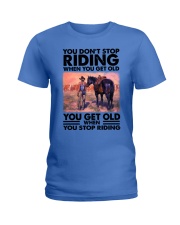 Horse You don't stop riding when you get old Ladies T-Shirt tile