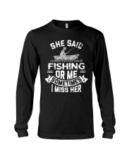 She Said Fishing Or Me Sometimes I Miss Her Long Sleeve Tee tile