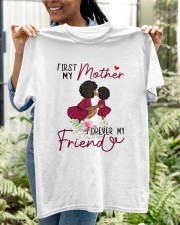 First My Mother Forever My Friends To Mom Mother's Day Ladies T-Shirt2 Classic T-Shirt apparel-classic-tshirt-lifestyle-front-130