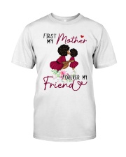 First My Mother Forever My Friends To Mom Mother's Day Ladies T-Shirt2 Premium Fit Mens Tee tile