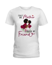 First My Mother Forever My Friends To Mom Mother's Day Ladies T-Shirt2 Ladies T-Shirt tile