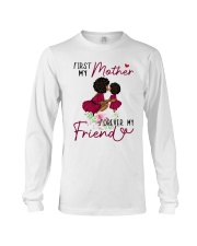 First My Mother Forever My Friends To Mom Mother's Day Ladies T-Shirt2 Long Sleeve Tee tile