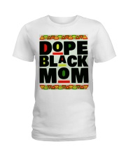 Dope Black Family Dope Black Mom Black History Month T-Shirt Ladies T-Shirt tile