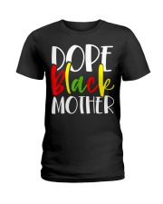 Dope Black Mother African American Mothers Day Cute T-Shirt Ladies T-Shirt front