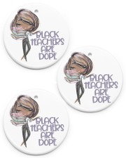 Black Teachers Are Dope Christmas Circle ornament - 3 pieces (porcelain) front