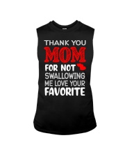 Mom Thanks For Not Swallowing Me Love Your Favorite T-Shirt Sleeveless Tee tile