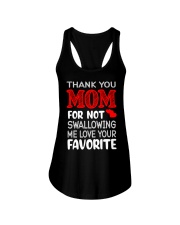 Mom Thanks For Not Swallowing Me Love Your Favorite T-Shirt Ladies Flowy Tank tile