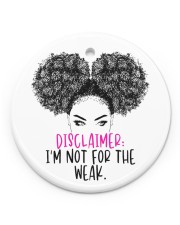 Disclaimer I'm Not For the Weak Black Queen Circle Ornament (Porcelain) tile