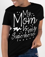 My Mom Is My Superhero Loving Mother Family Birthday Party T-Shirt 2 Ladies T-Shirt apparel-ladies-t-shirt-lifestyle-front-26