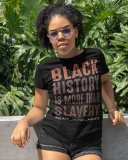 Black History Is More Than Slavery Quote Black History 2022 Classic T-Shirt apparel-classic-tshirt-lifestyle-front-233