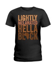 Black History Month Melanin Lightly Melanated Hella Black Ladies T-Shirt tile