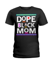 Dope Black Mom Mother's Day Ladies T-Shirt Ladies T-Shirt front