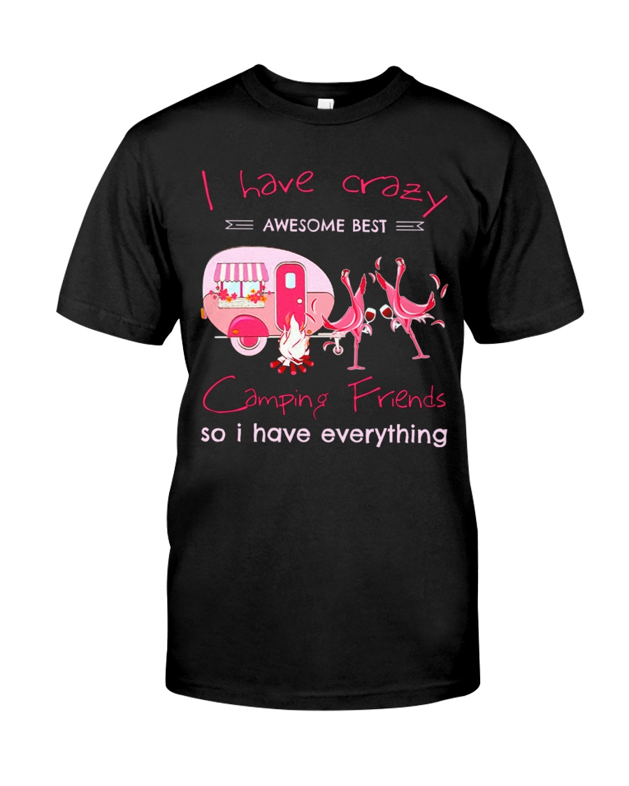 CAMPING FRIENDS CRAZY Classic T-Shirt