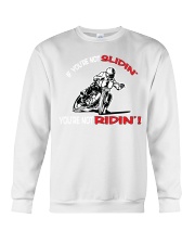 Not Slidin Not Ridin Crewneck Sweatshirt thumbnail