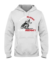Not Slidin Not Ridin Hooded Sweatshirt thumbnail