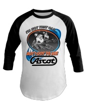 ASCOT IM NOT OLD BUT I GOT TO SEE IT Baseball Tee thumbnail