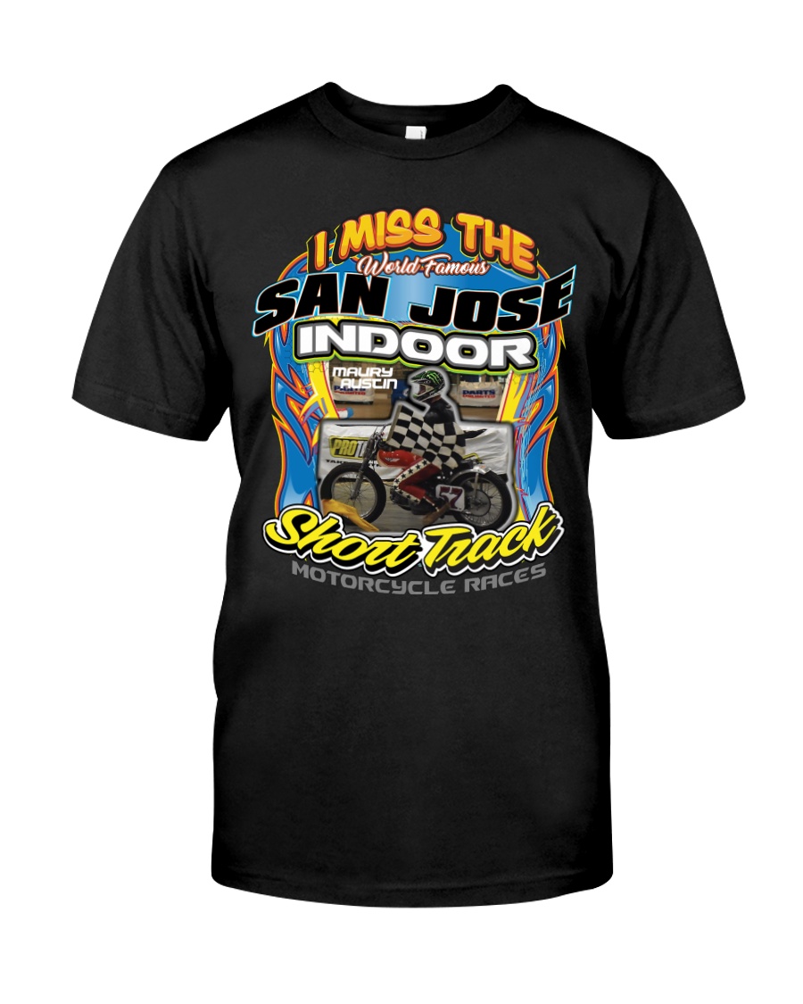 I MISS SAN JOSE INDOOR FRONT MAURY AUSTIN Classic T-Shirt