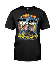 I MISS SAN JOSE INDOOR FRONT ONLY PERRI Classic T-Shirt front
