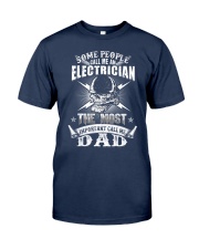 Some people call me an electrician Classic T-Shirt front
