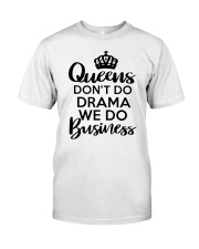 Queen don't do dramas Classic T-Shirt front