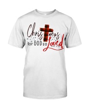 Christmas for god so loved Classic T-Shirt front