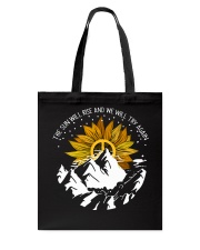 THE SUN WILL RISE AND WE WILL TRY AGAIN Tote Bag thumbnail