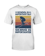 School-is-important-but-Skiing-is-importanter Classic T-Shirt front