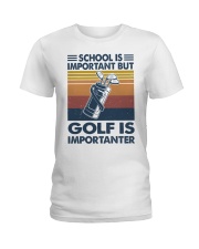 School-is-important-golf-is-importanter Ladies T-Shirt tile