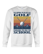 Born-To-Play-Golf-Forced-To-Go-To-School Crewneck Sweatshirt tile