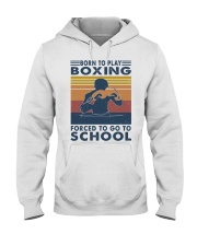born-to-play-boxing-forced-to-go-to-chool Hooded Sweatshirt tile